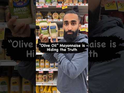 “Olive Oil” Mayonnaise is Hiding the Truth #mayonnaise #oliveoil #mayo