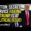 FITTON: Secret Service Failing Trump is a Political Issue!