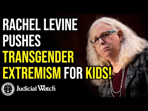 Rachel Levine Pushes Transgender Extremism for KIDS!