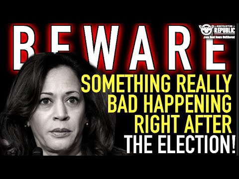 BEWARE: Something REALLY BAD’s Coming Out AFTER The Election & Everything Will Implode!