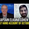 Captain Elkana Cohen’s First Hand Account of October 7