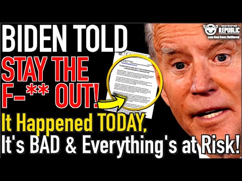 Biden Told “Stay The F-** Out!” IT HAPPENED TODAY, It’s Bad & Everything’s At Risk!!