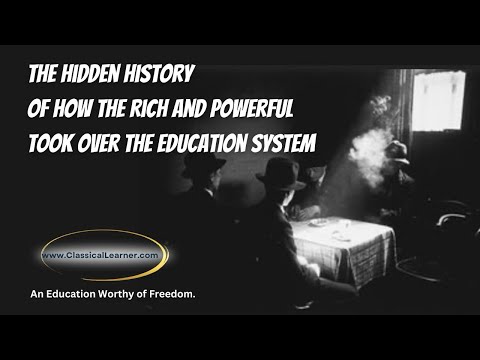 The Hidden History of How the Rich and Powerful Took Over the Education System