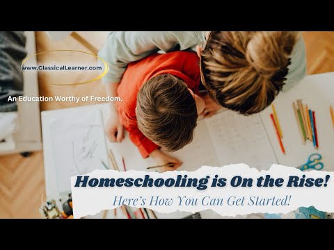 Homeschooling is on the Rise! Here’s how you can get Started!