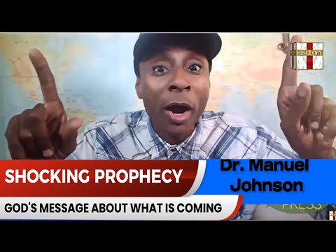 Dr. Manuel Johnson [SHOCKING PROPHECY] Update 10.26.24 – His Glory Presents- The Olive Press