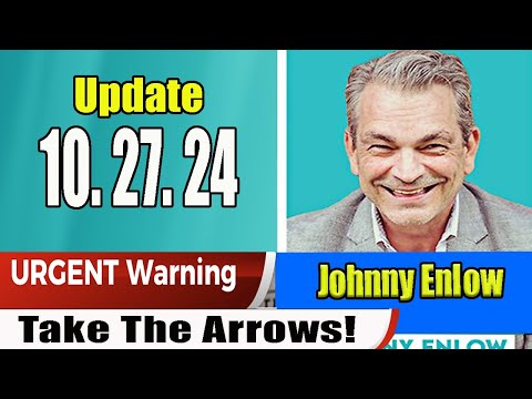 Johnny Enlow PROPHETIC WORD Update 10.27.24 – Take The Arrows! Prophets &Patriots Shows Update Today