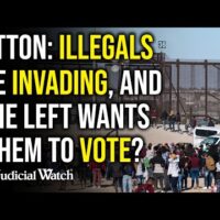 FITTON: Illegals are Invading, and the Left Wants Them to Vote?