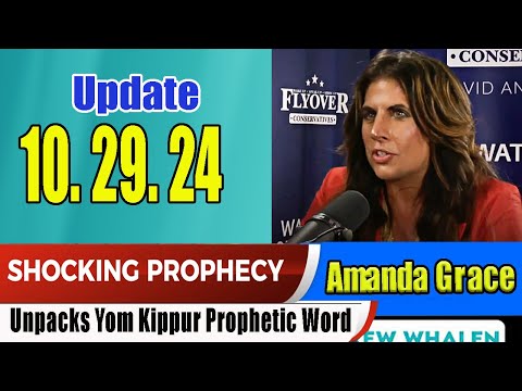 Amanda Grace PROPHETIC WORD 10.29.24 – Unpacks Yom Kippur Prophetic Word – Prophets & Patriots Shows