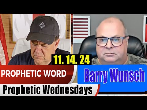 Barry Wunsch Prophetic Wednesdays 11.14.24 – The Canadian Hammer joins Prophetic Wednesdays Update