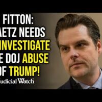 FITTON: Gaetz Needs to Investigate the DOJ Abuse of Trump!