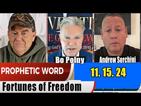 PROPHETIC WORD 11.15.2024 Fortunes of Freedom- Gold Silver & Beyond with Andrew Sorchini& Bo Polny