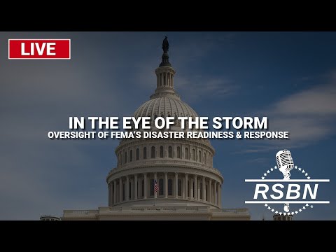 LIVE REPLAY: U.S. House Hearing: Oversight of FEMA’S Disaster Readiness and Response – 11/19/24