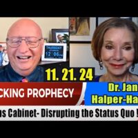 Dr. Jan Halper-Hayes  PROPHETIC WORD Update 11.21.24 – Trumps Cabinet- Disrupting the Status Quo !