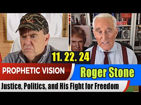 Roger Stone PROPHETIC WORD Update 11.22.24 – on Justice Politics  and His Fight for Freedom