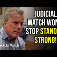 “Rights and Freedoms in Peril”–Judicial Watch Won’t Stop Standing Strong!