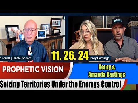 Henry & Amanda Hastings PROPHETIC WORD Update 10.26.24 – Prophets & Patriots Shows Update