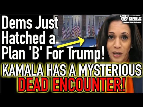 Democrats Just Hatched a PLAN ‘B’ For Trump As Kamala Has Mysterious Dead Encounter!