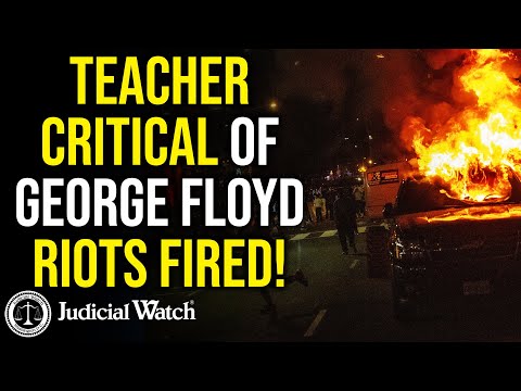 Teacher Critical of George Floyd Riots FIRED! Judicial Watch in Court!