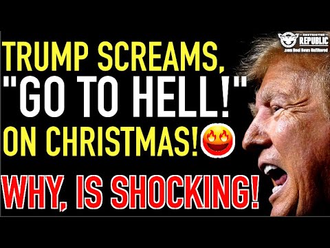 Trump Screams, “GO TO HELL!” To Entire Group Of People On Christmas! Why, is SHOCKING!