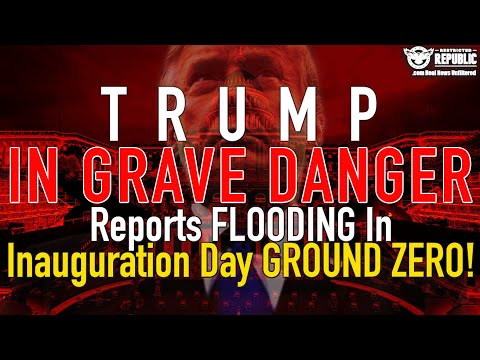 Trump in Grave Danger! Reports FLOODING In | Inauguration Day GROUND ZERO!