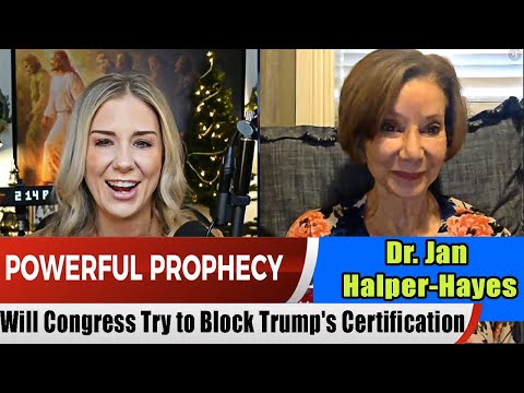 Dr. Jan Halper-Hayes PROPHETIC WORD 12.31.2024 [Shocking News] Will Congress Try to Block