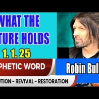 Robin Bullock PROPHETIC WORD 1.1.25 – [WHAT THE FUTURE HOLDS] God’s Warning About Donald –  Prophets