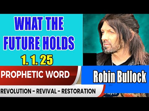 Robin Bullock PROPHETIC WORD 1.1.25 – [WHAT THE FUTURE HOLDS] God’s Warning About Donald –  Prophets