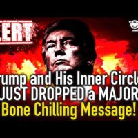 ALERT! Trump and His Inner Circle JUST DROPPED aMAJOR Bone Chilling Message!