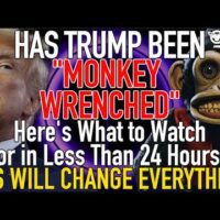 Has Trump Been “MONKEY WRENCHED?” Here’s What To Watch For in 24 Hours! It’ll Change Everything!