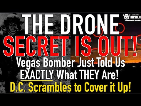 The DRONE Secret’s Out! Vegas Bomber Just told Us EXACTLY What They Are! DC Scrambles To Cover It Up