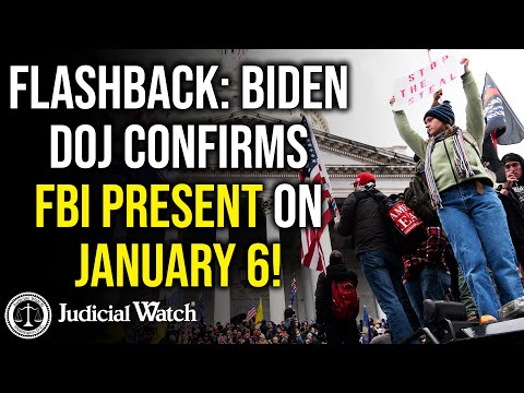 FLASHBACK: Biden DOJ Confirms FBI Present on January 6!