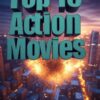 Top 10 Action Movies Top 10 Action Movies